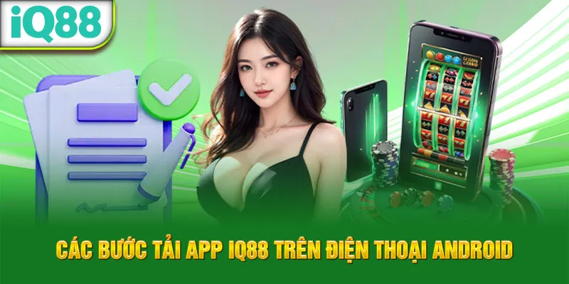 cac-buoc-tai-app-iq88-tren-dien-thoai-android_33_11zon