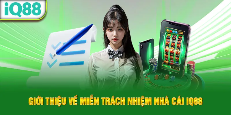 gioi-thieu-ve-mien-trach-nhiem-nha-cai-iq88_7_11zon