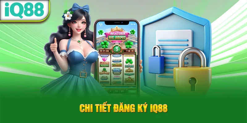 chi-tiet-dang-ky-iq88_42_11zon