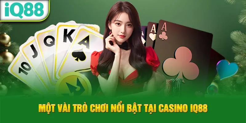 mot-vai-tro-choi-noi-bat-tai-casino-iq88_67_11zon